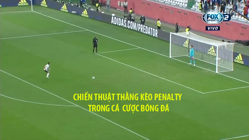 chiến thuật thắng kèo penalty