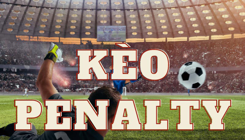 chiến thuật thắng kèo penalty