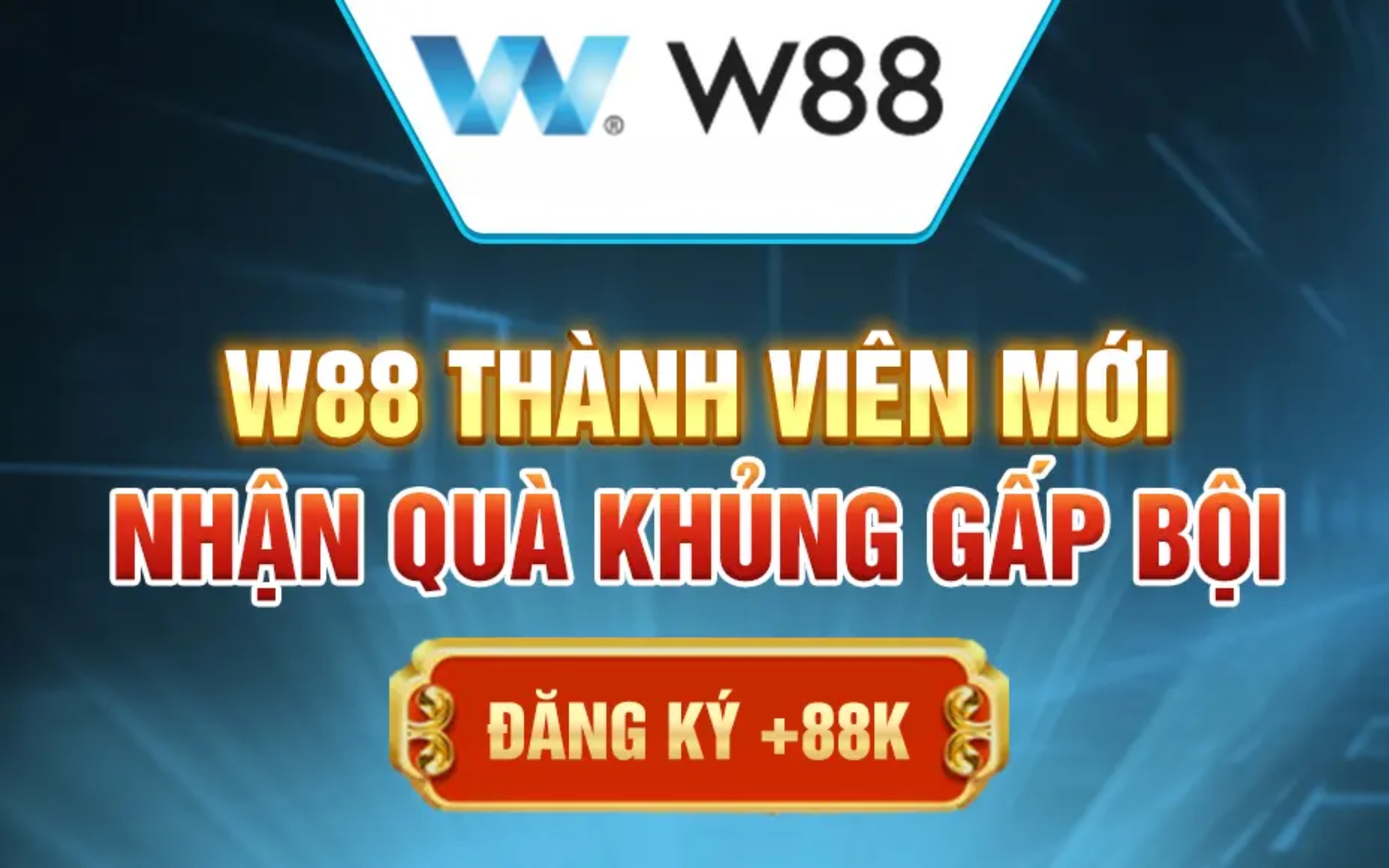 Nhà cái W88 - Khuyến mãi thanh viên mới 88k