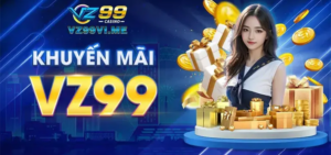 Vz99 tặng 120k - Niềm vui nhân đôi 42 Khuyến mãi đặc biệt với 120k cho tân thủ