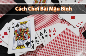 Cách chơi mậu binh luôn thắng: Chiến thuật từ cao thủ 9 Cách chơi mậu binh luôn thắng