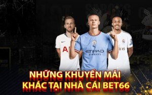 Bet66 tặng 100k miễn phí cho Thành viên mới Bet66 52 Ngoài ưu đãi Bet66 tặng 100k, nhà cái này còn cung cấp nhiều khuyến mãi khác vô cùng hấp dẫn